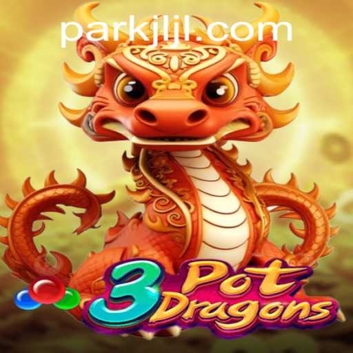 Discovering 3PotDragons: A Modern Gaming Adventure with JILIPARK.COM